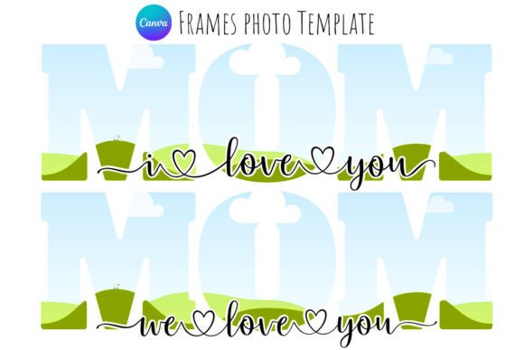 Celebrate Mom with the We and I Love You Mom Canva Frame